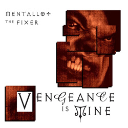Mentallo & The Fixer - Vengeance Is Mine (Remastered) (2025)